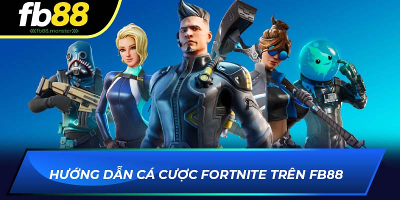 Fortnite FB88: Nền Tảng Cá Cược Fortnite Uy Tín Nhất 2025 Hướng dẫn cá cược Fortnite FB88