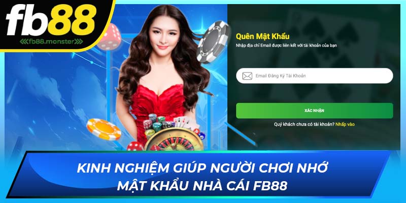 Cách Thức Lấy Lại Mật Khẩu FB88 Đơn Giản Hiệu Quả 100% Kinh nghiệm giúp người chơi nhớ mật khẩu nhà cái FB88