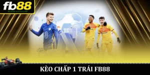 Kèo chấp 1 trái